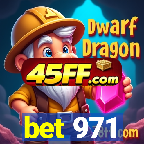 bet 971